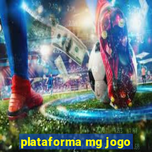 plataforma mg jogo